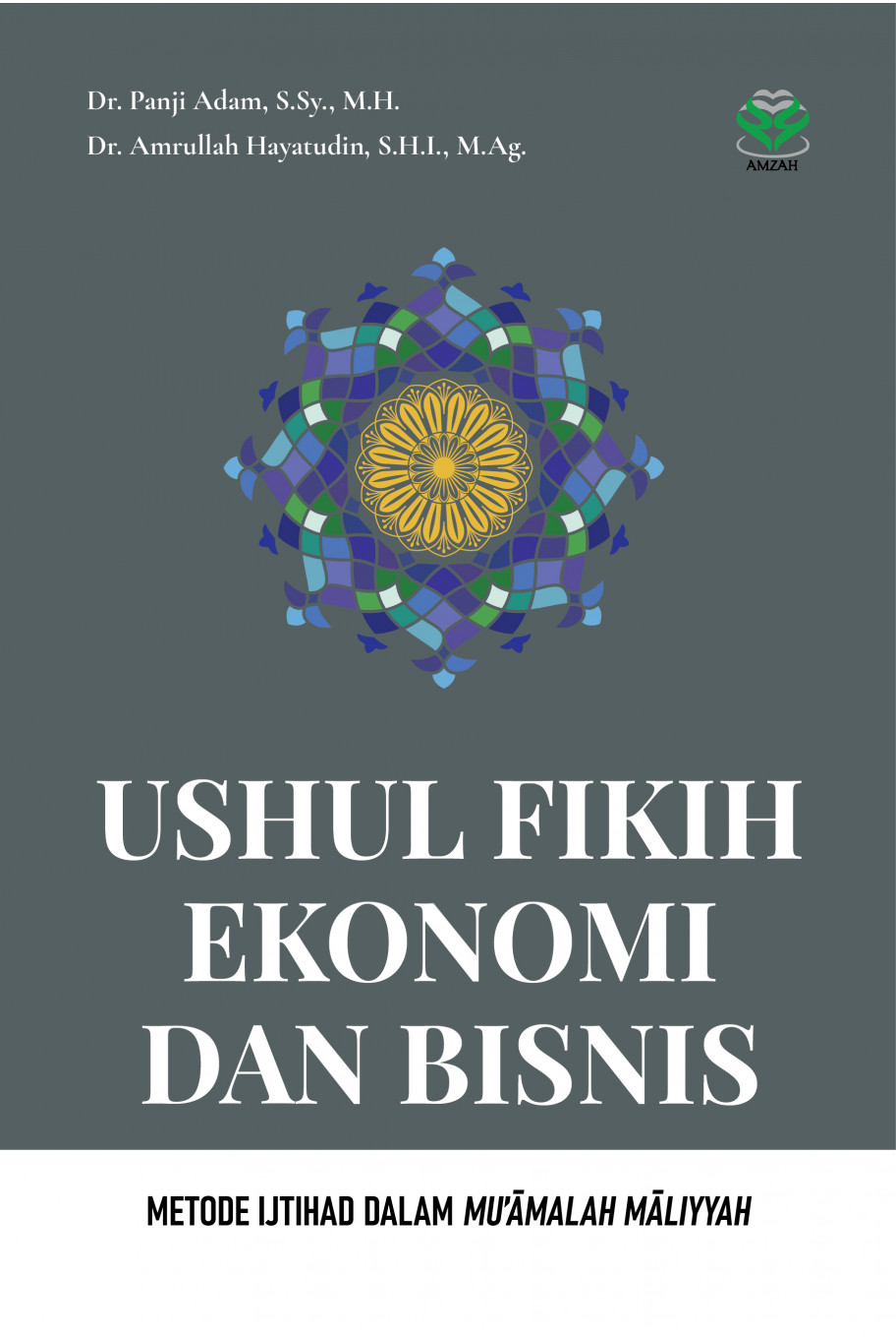 USHUL FIKIH EKONOMI DAN BISNIS: METODE IJTIHAD DALAM MU’ĀMALAH MĀLIYYAH